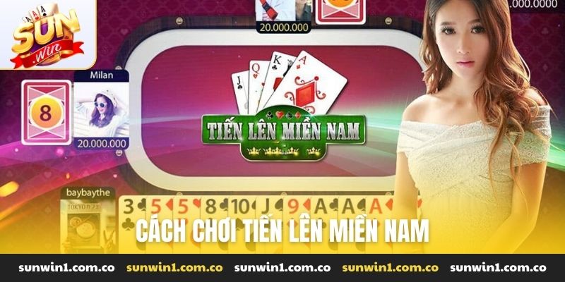 Cách chơi tiến lên miền Nam