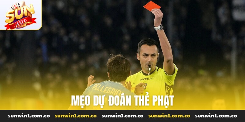 Mẹo dự đoán thẻ phạt