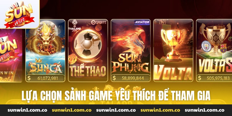 Lựa chọn sảnh game yêu thích để tham gia